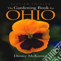 The Gardening Book for Ohio libro in lingua di McKeown Denny