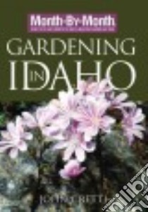 Month-by-Month Gardening in Idaho libro in lingua di Cretti John