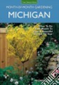 Michigan Month-by-month Gardening libro in lingua di Myers Melinda