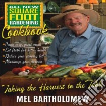 All New Square Foot Gardening Cookbook libro in lingua di Bartholomew Mel