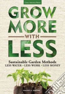 Grow More With Less libro in lingua di Simeone Vincent A.