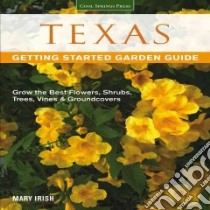 Texas Getting Started Garden Guide libro in lingua di Irish Mary