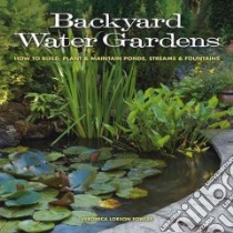 Backyard Water Gardens libro in lingua di Fowler Veronica Lorson