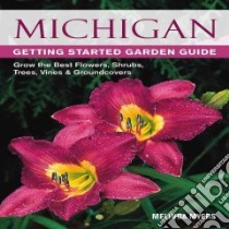 Michigan Getting Started Garden Guide libro in lingua di Myers Melinda