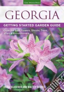Georgia Getting Started Garden Guide libro in lingua di Glasener Erica, Reeves Walter