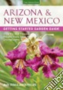 Arizona & New Mexico Getting Started Garden Guide libro in lingua di Irish Mary, Phillips Judith