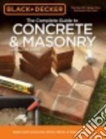 Black & Decker the Complete Guide to Concrete & Masonry libro in lingua di Cool Springs Press (EDT)