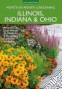 Illinois, Indiana & Ohio Month-by-month Gardening libro in lingua di Botts Beth