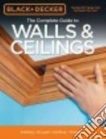 The Complete Guide to Walls & Ceilings libro in lingua di Cool Springs Press (COR)