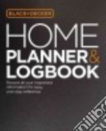 Black & Decker Home Planner & Logbook libro in lingua di Peterson Chris