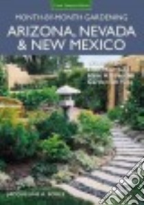 Arizona, Nevada & New Mexico Month-by-month Gardening libro in lingua di Soule Jacqueline A.