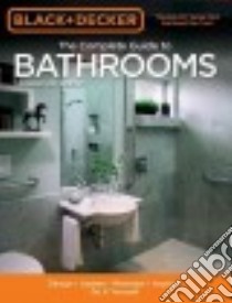 Black & Decker the Complete Guide to Bathrooms libro in lingua di Cool Springs Press (COR)