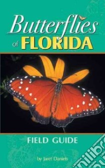 Butterflies of Florida Field Guide libro in lingua di Daniels Jaret C.