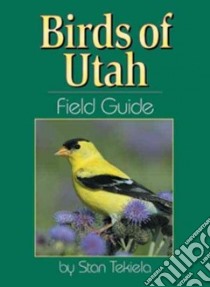 Birds of Utah libro in lingua di Tekiela Stan