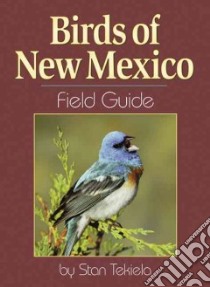 Birds of New Mexico libro in lingua di Tekiela Stan