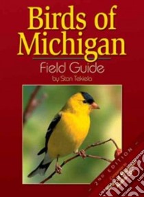 Birds Of Michigan Field Guide libro in lingua di Tekiela Stan
