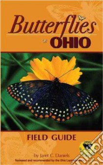 Butterflies Of Ohio Field Guide libro in lingua di Daniels Jaret C.