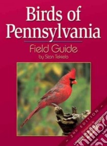 Birds Of Pennsylvania Field Guide libro in lingua di Tekiela Stan