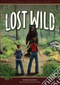 Lost in the Wild libro in lingua di Jacobson Ryan, Hemenway David (ILT)