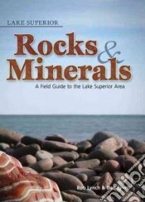 Lake Superior Rocks & Minerals libro in lingua di Lynch Bob, Lynch Dan