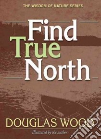 Find True North libro in lingua di Wood Douglas