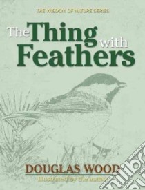 The Thing With Feathers libro in lingua di Wood Douglas