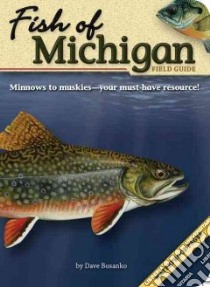 Fish of Michigan Field Guide libro in lingua di Bosanko David