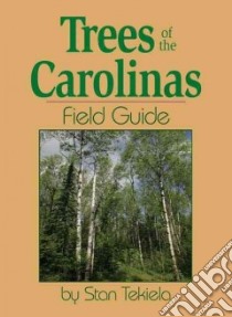 Trees of the Carolinas libro in lingua di Tekiela Stan