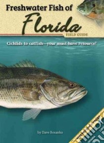 Freshwater Fish of Florida Field Guide libro in lingua di Bosanko Dave