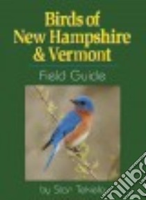 Birds of New Hampshire & Vermont Field Guide libro in lingua di Tekiela Stan