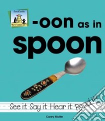 Oon As in Spoon libro in lingua di Molter Carey