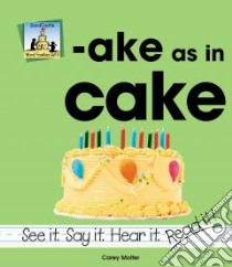 Ake As in Cake libro in lingua di Molter Carey