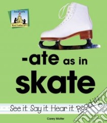 Ate As in Skate libro in lingua di Molter Carey