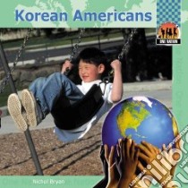 Korean Americans libro in lingua di Bryan Nichol