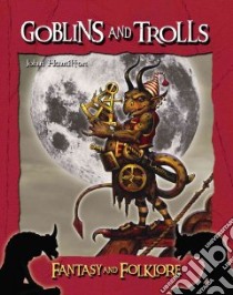 Goblins And Trolls libro in lingua di Hamilton John