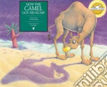 How The Camel Got His Hump libro in lingua di Kipling Rudyard, Raglin Tim (ILT)