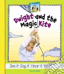 Dwight And The Magic Kite libro in lingua di Kompelien Tracy