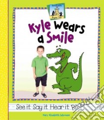 Kyle Wears A Smile libro in lingua di Salzmann Mary Elizabeth