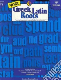 More Greek And Latin Roots libro in lingua di Callella Trisha