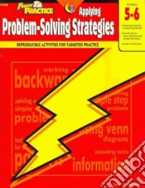 Applying Problem-Solving Strategies Grades 5-6 libro in lingua di Higgs Angela, Butler Heather (EDT), Hillam Corbin (ILT)