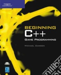 Beginning C++ Game Programming libro in lingua di Dawson Michael