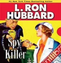 Spy Killer libro in lingua di Hubbard L. Ron, Jablons Lori (NRT)
