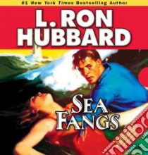 Sea Fangs libro in lingua di Hubbard L. Ron