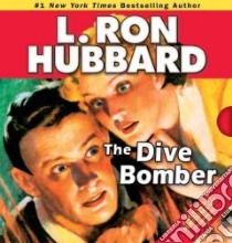 The Dive Bomber libro in lingua di Hubbard L. Ron, Multicast (NRT)