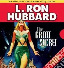 The Great Secret libro in lingua di Hubbard L. Ron, Boxleitner Bruce (NRT)
