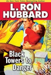 Black Towers to Danger libro in lingua di Hubbard L. Ron