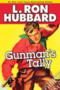 Gunman's Tally libro in lingua di Hubbard L. Ron