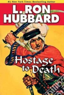 Hostage to Death libro in lingua di Hubbard L. Ron