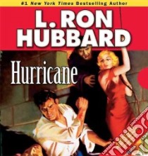 Hurricane libro in lingua di Hubbard L. Ron, Silcott Thomas (NRT), Burton Corey (NRT), Daley R. F. (NRT), Huntington Christina (NRT)
