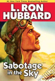 Sabotage in the Sky libro in lingua di Hubbard L. Ron
